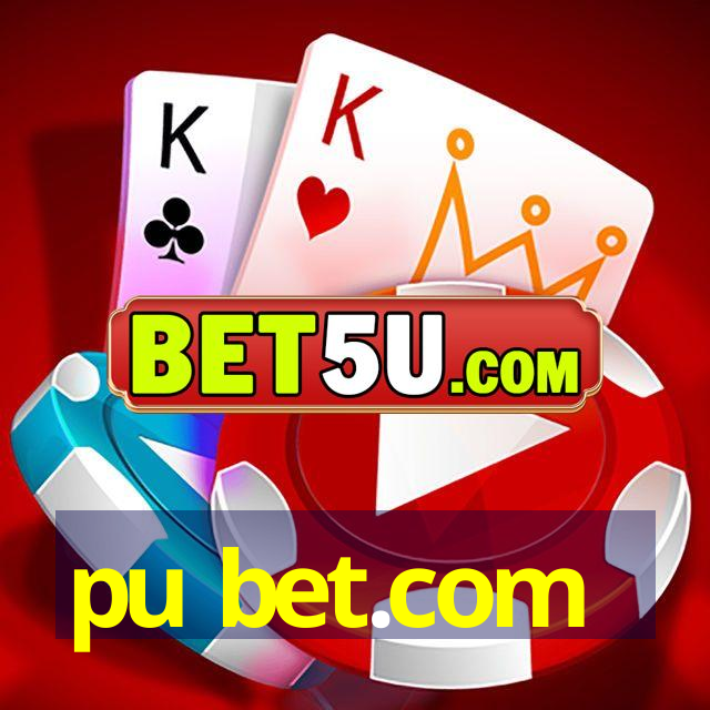 pu bet.com